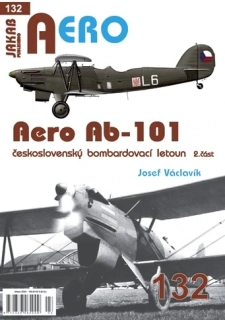 132. Aero Ab-101 československý bombardovací letoun 2.část (J.Václavík)